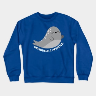 Seal of Approval, Obviously Crewneck Sweatshirt